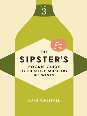 cover image of The Sipster's Pocket Guide to 50 More Must-Try BC Wines